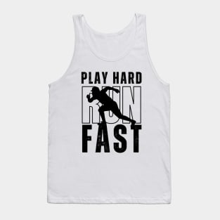 Play Hard Run Fast Tank Top